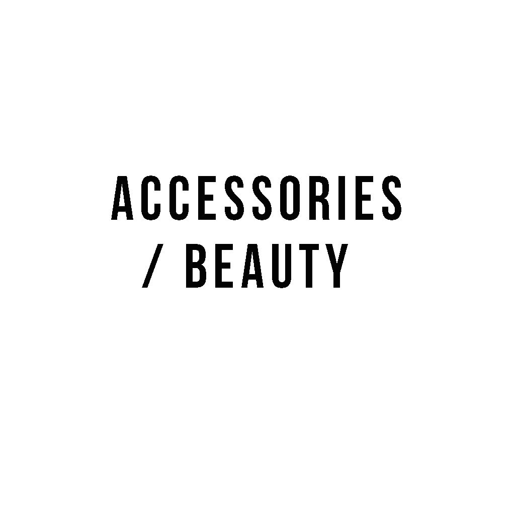 Accessories/ Beauty